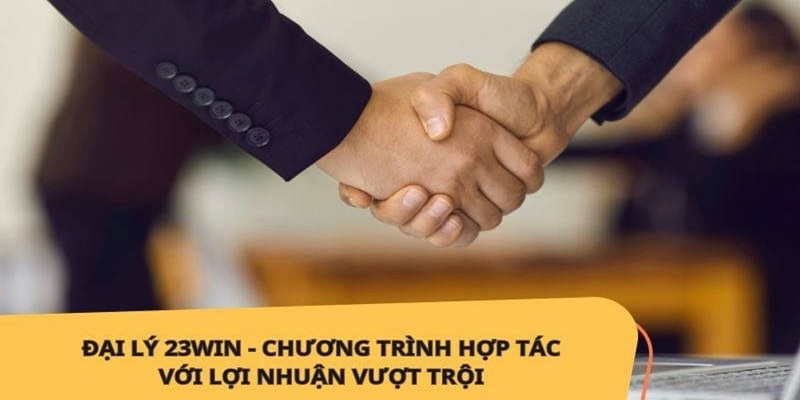 Trải nghiệm những giá trị đặc biệt duy nhất có tại hệ thống đại lý 23Win